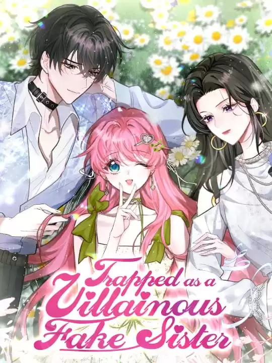 Trapped as a Villainous Fake Sister